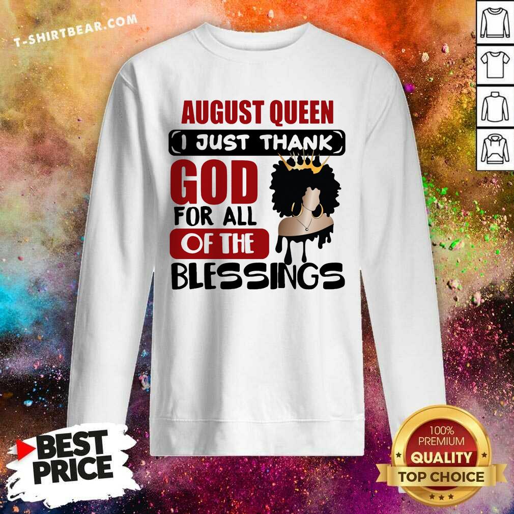 August Queen I Just Thank God For Blessings Shirt