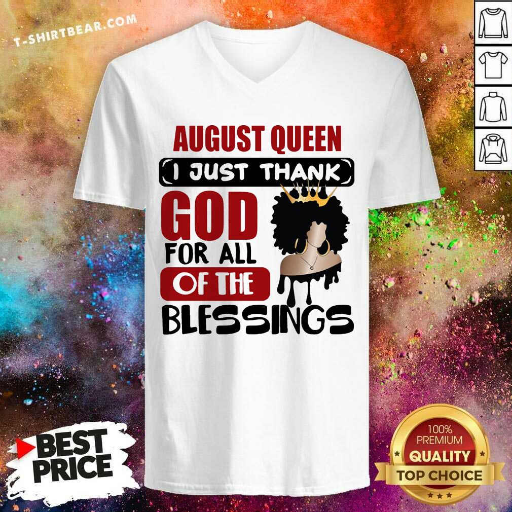 August Queen I Just Thank God For Blessings Shirt