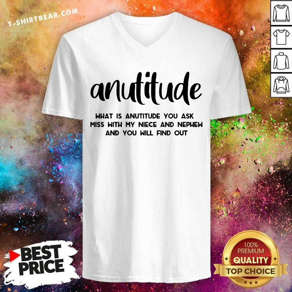Awesome Anutitude What Is Anutitude You Ask Shirt