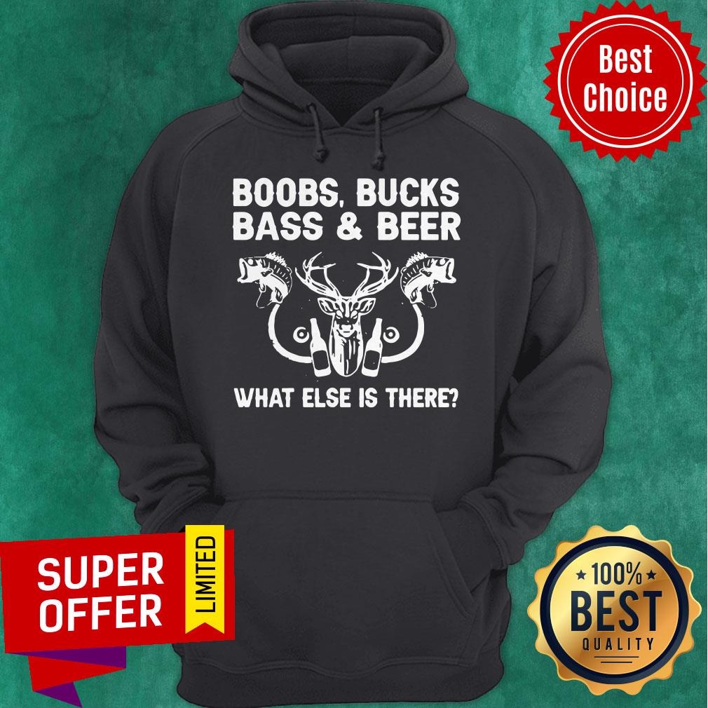 Awesome Boobs Bucks Bass And Beer What Else Is There Shirt