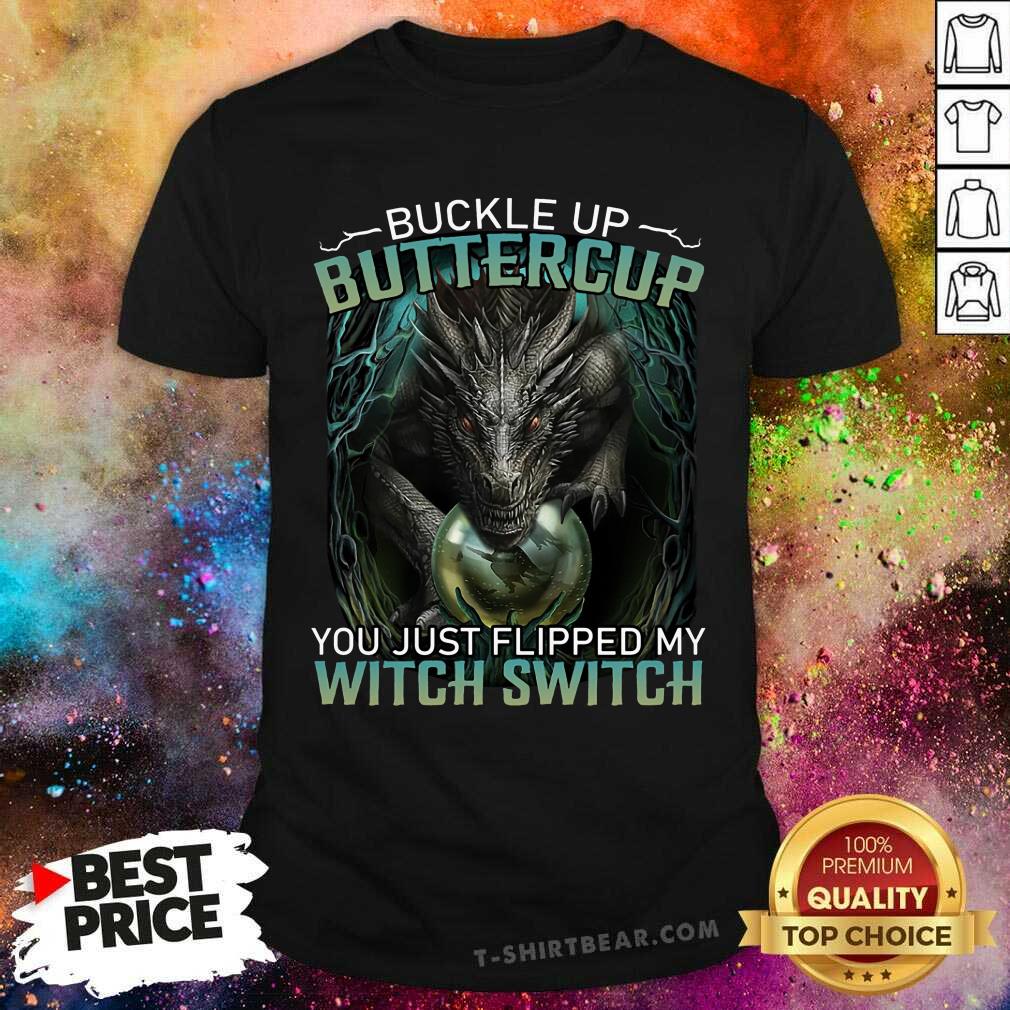 Awesome Buckle Up Buttercup Dragon Witch Switch Shirt