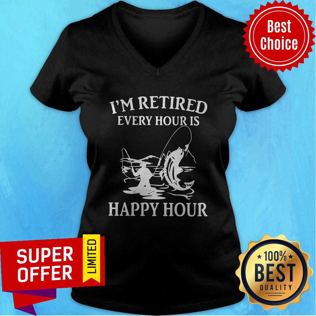 Awesome Fishing I'm Retired Every Hour Is Happy Hour Shirt