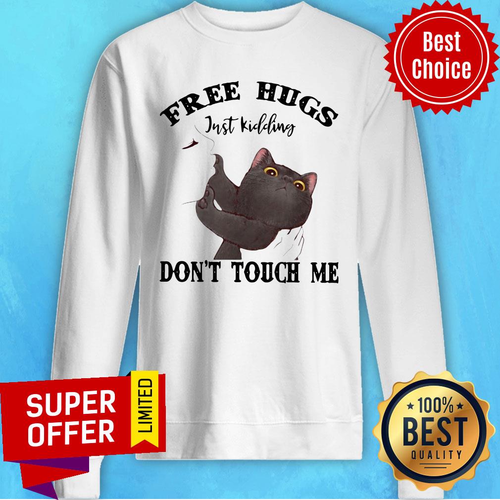 Awesome Free Hugs Just Kidding Don't Touch Me Shirt