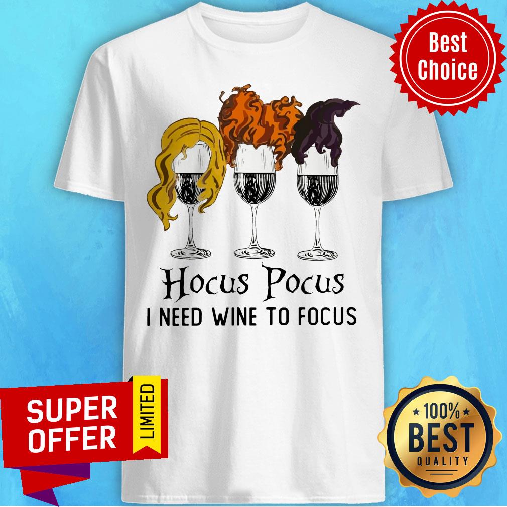 Awesome Hocus Pocus I Need Wine To Focus Shirt