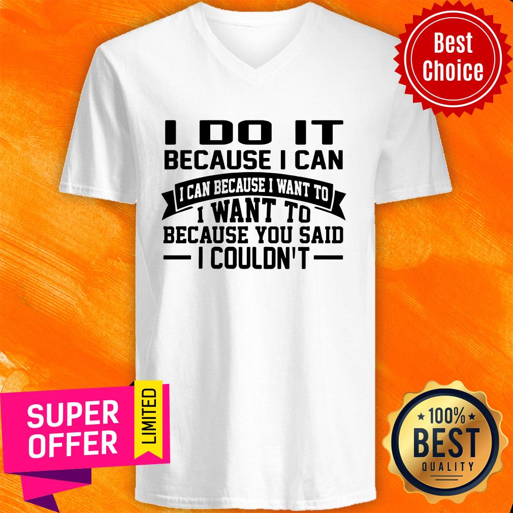 Awesome I Do It Because I Can Shirt