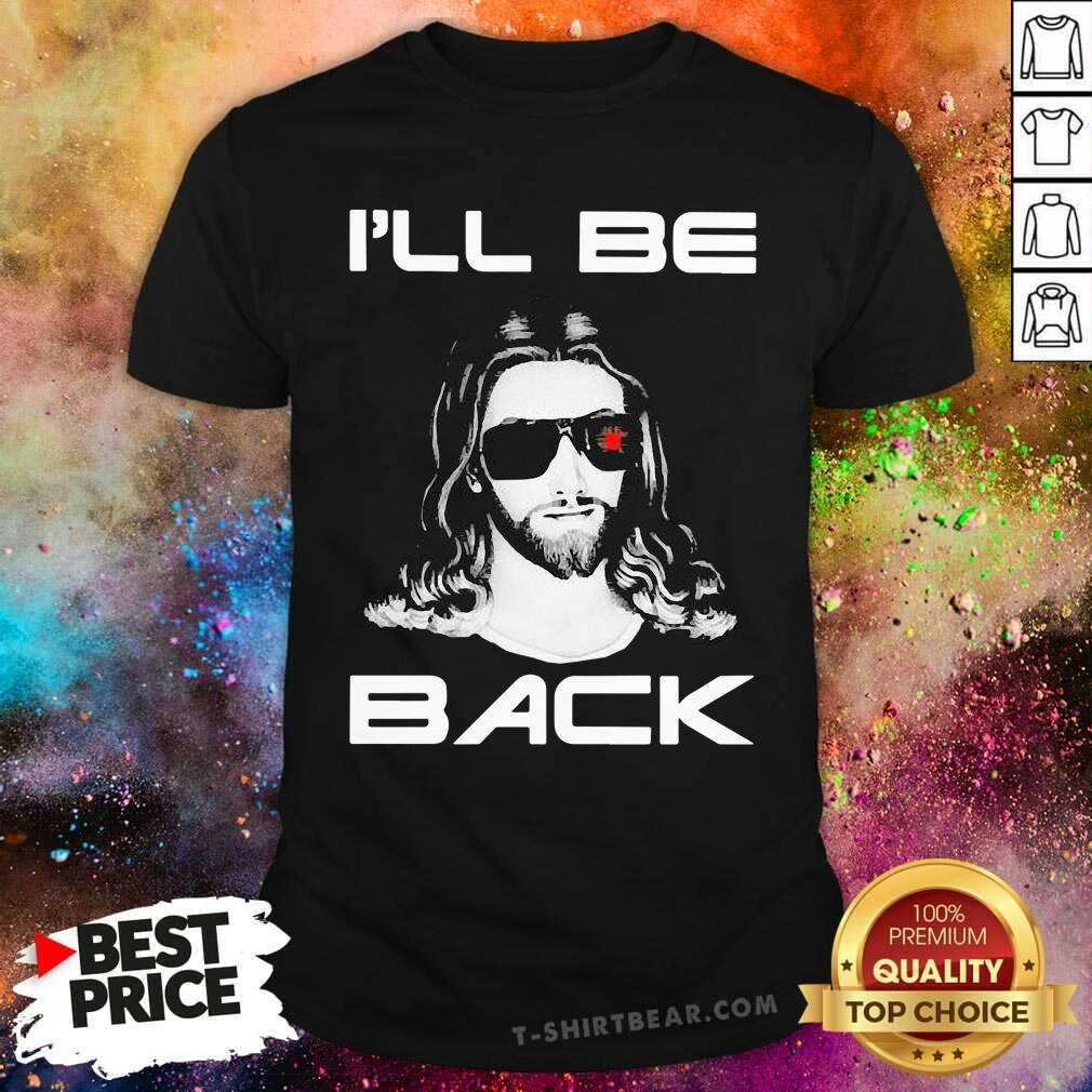 Awesome Jesus I Will Be Back Shirt