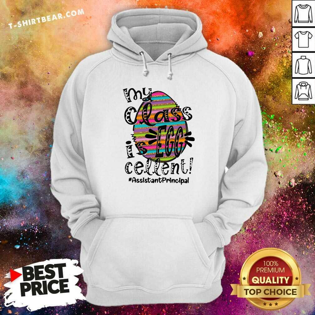 Awesome My Class Is Egg Cellent Assistant Principal Shirt