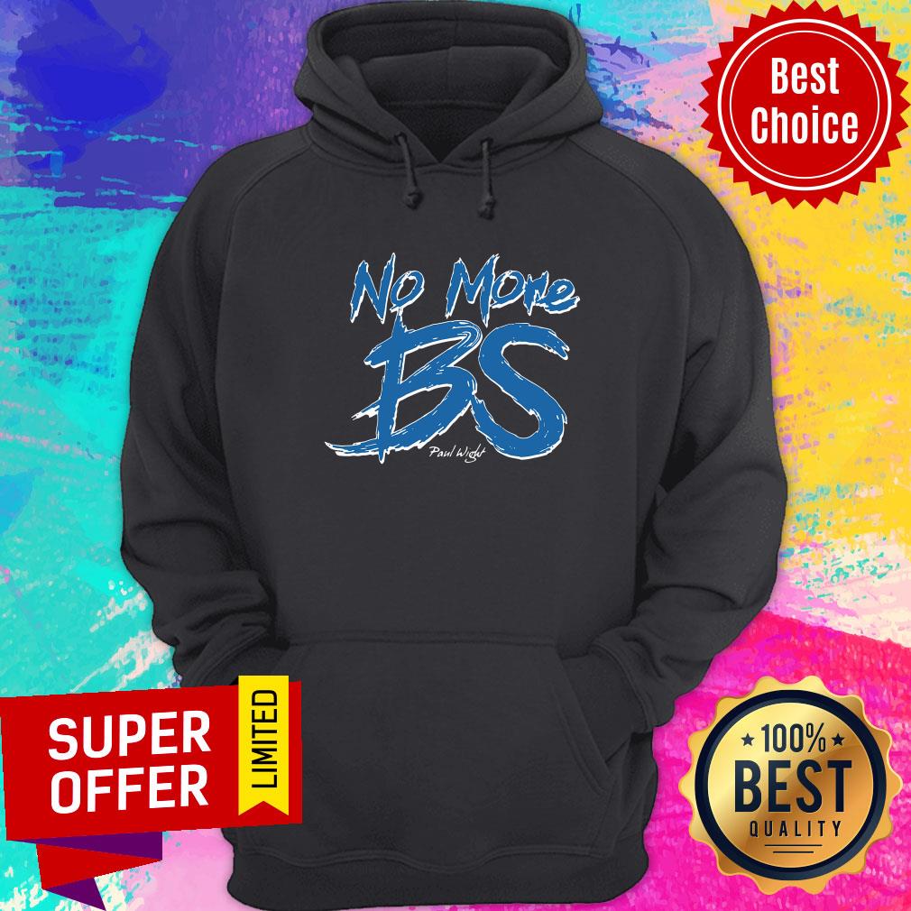 Awesome No More BS Paul Wight Shirt