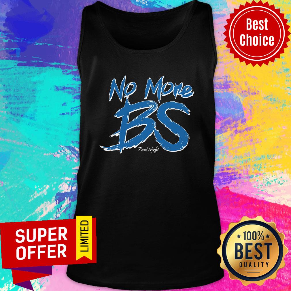 Awesome No More BS Paul Wight Shirt