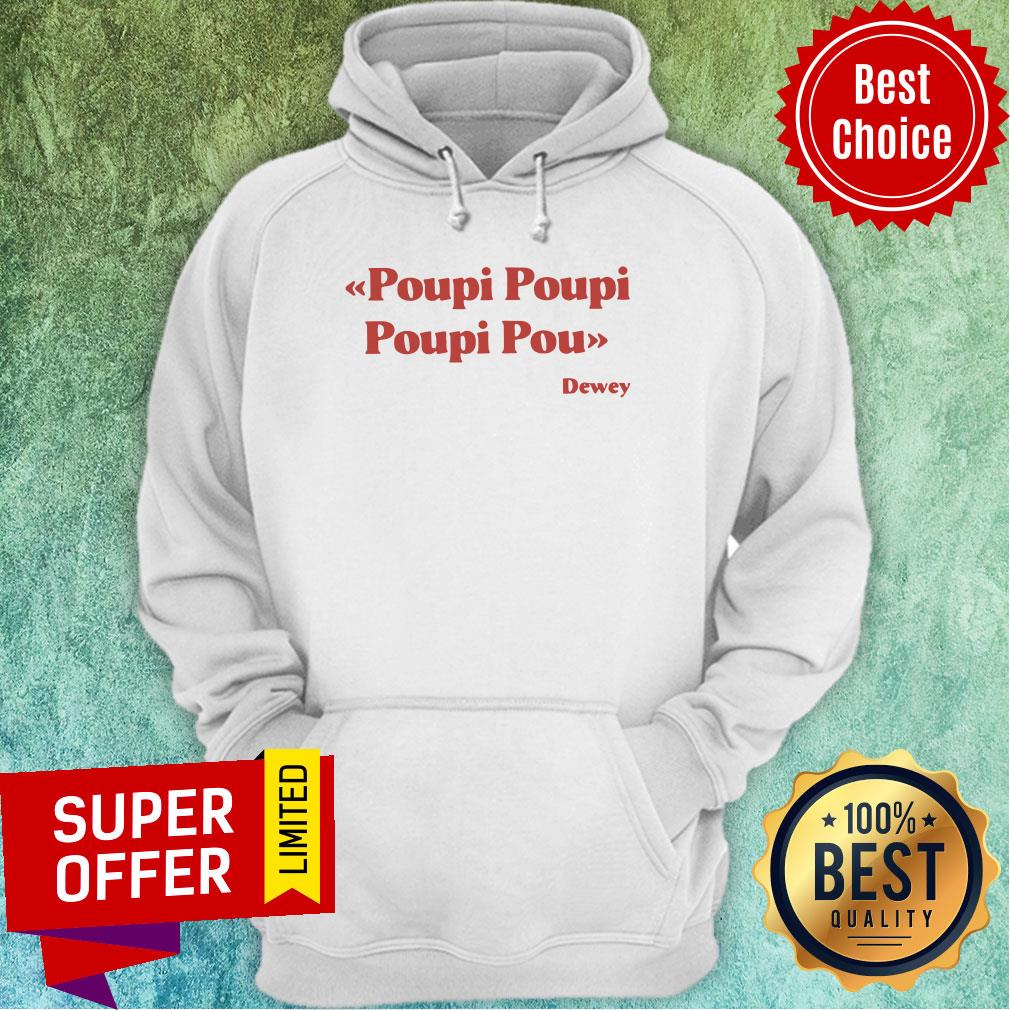 Awesome Poupi Poupi Poupi Pou Dewey Shirt