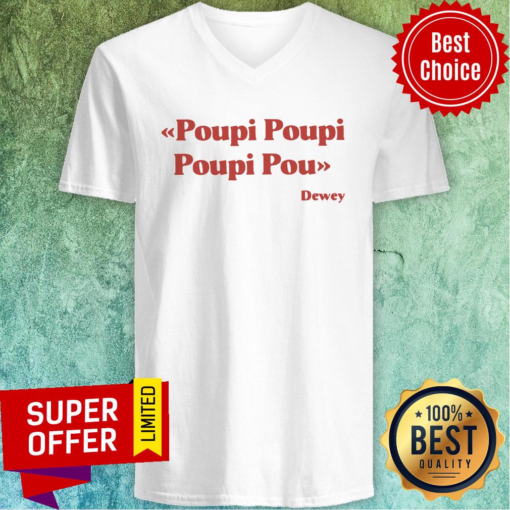 Awesome Poupi Poupi Poupi Pou Dewey Shirt