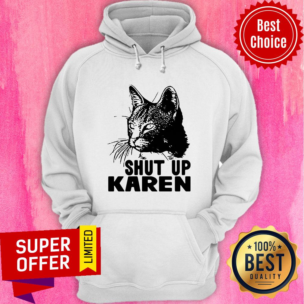 Awesome Shut Up Karen Shirt
