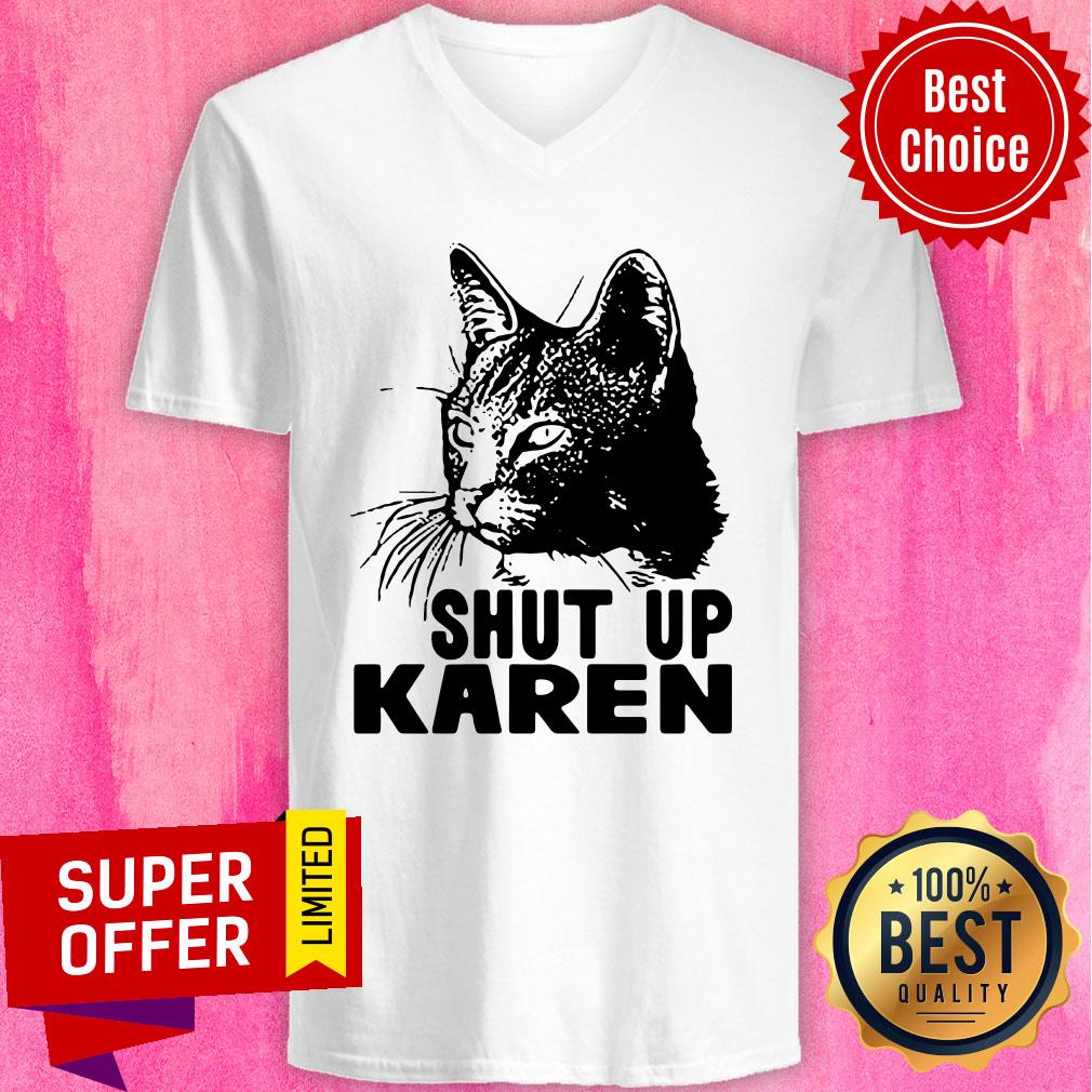Awesome Shut Up Karen Shirt