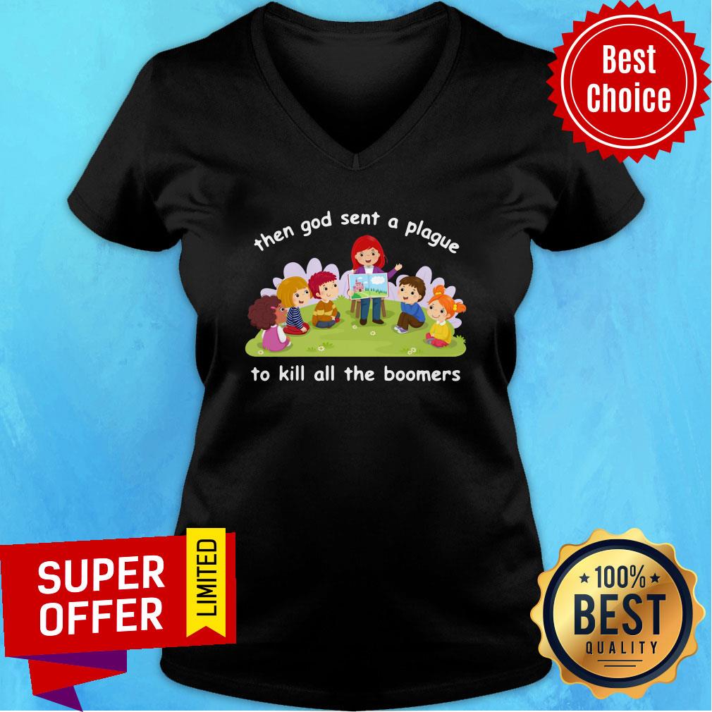 Awesome Then God Sent A Plague To Kill All The Boomers Shirt