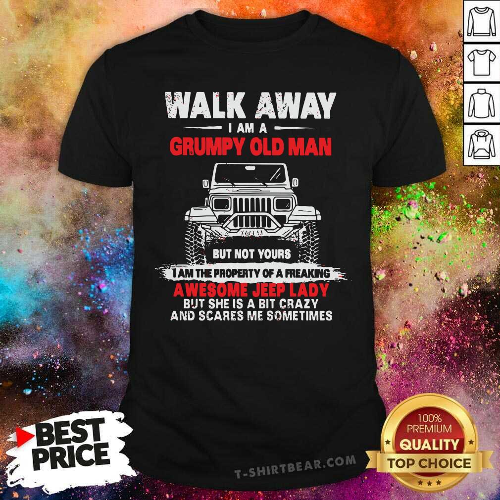 Awesome Walk Away I Am A Grumpy Old Man Jeep Shirt