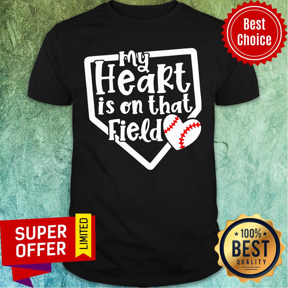 Baseball Softball My Heart In On That Field Shirt