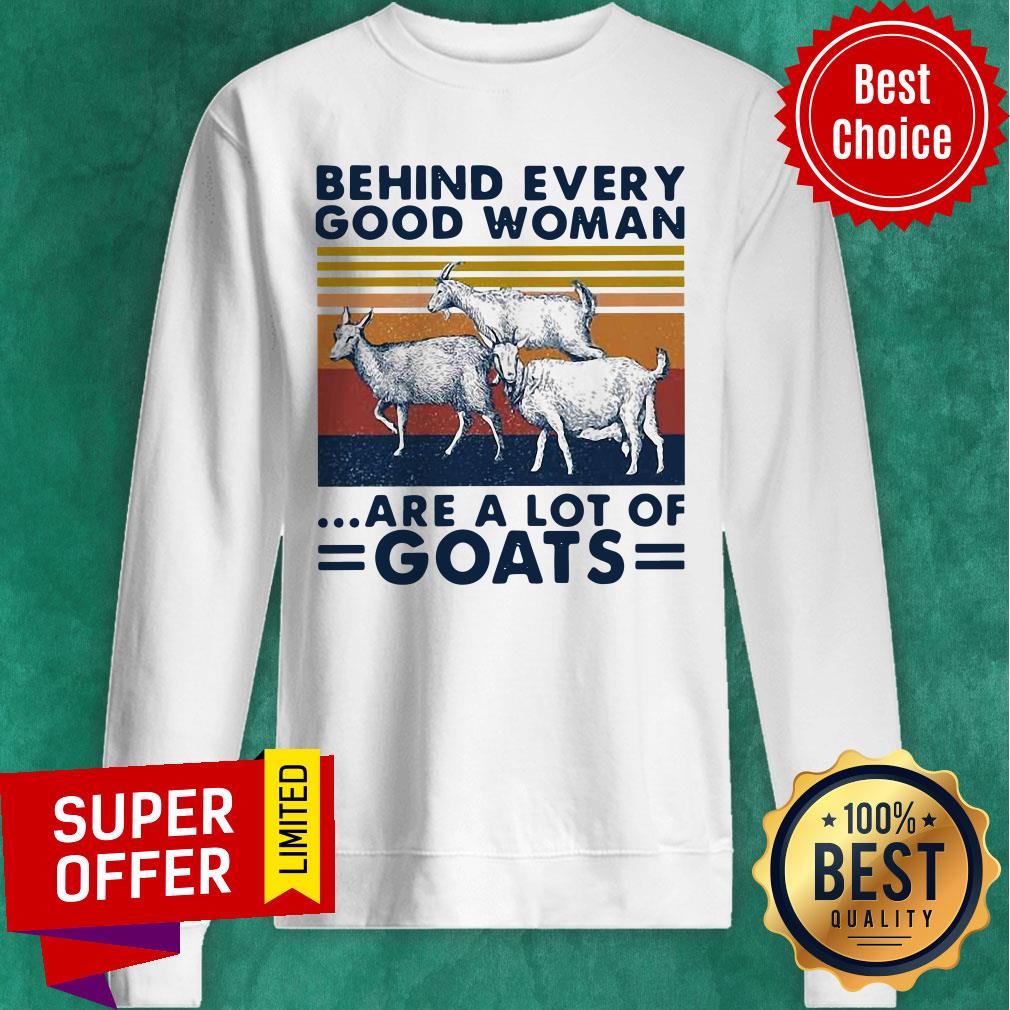 Behind Every Good Woman Are A Lot Of Goats Vintage Shirt