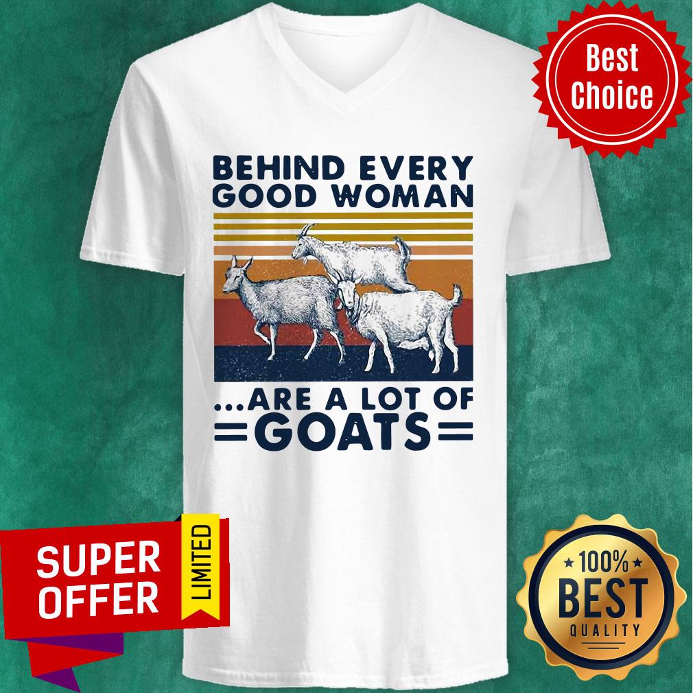 Behind Every Good Woman Are A Lot Of Goats Vintage Shirt