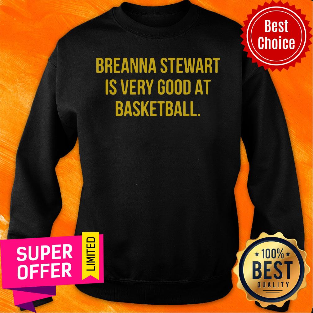Breanna Stewart Is Very Good At Basketball Shirt