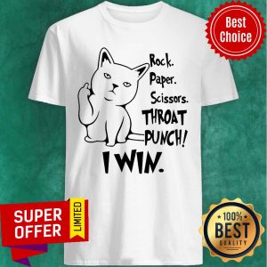 Nice Rock Paper Scissors Throat Punch I Win Shirt