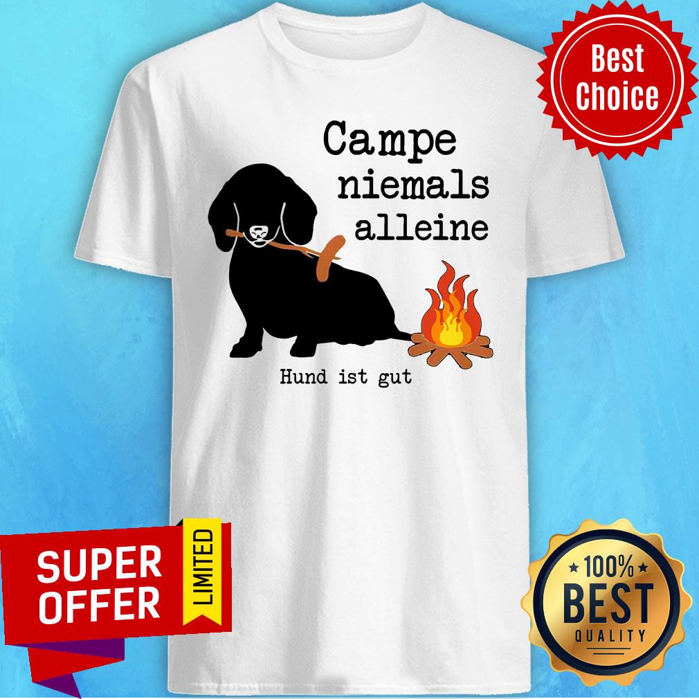 Campe Niemals Alleine Hund Ist Gut Shirt