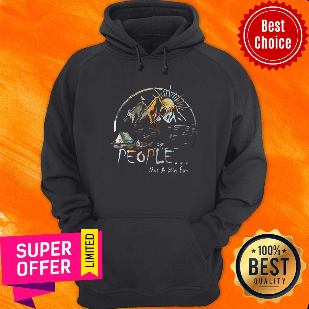 Camping Mountain People Not A Big Fan Shirt