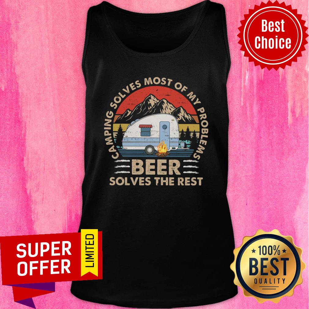 Camping Solves Most Of My Problems Beer Shirt