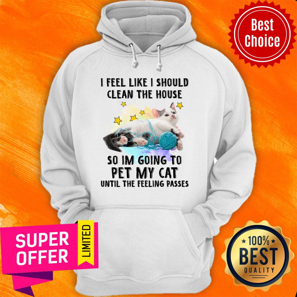 Cat I Should Clean The House For Cat Lover Shirt
