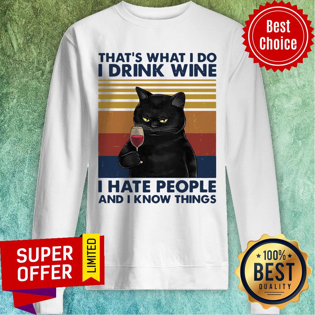 Cat That’s What I Do I Drink Wine I Hate People And I Know Things Shirt