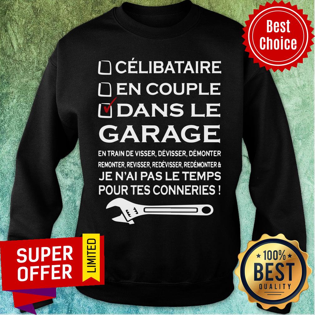 Celibataire En Couple Dans Le Garage Pour Tes Conneries Shirt