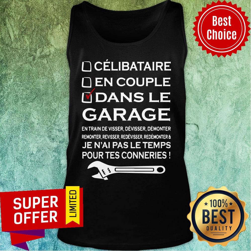 Celibataire En Couple Dans Le Garage Pour Tes Conneries Shirt
