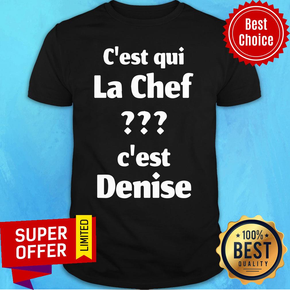 C'est Qui La Chef C'est Denise Shirt
