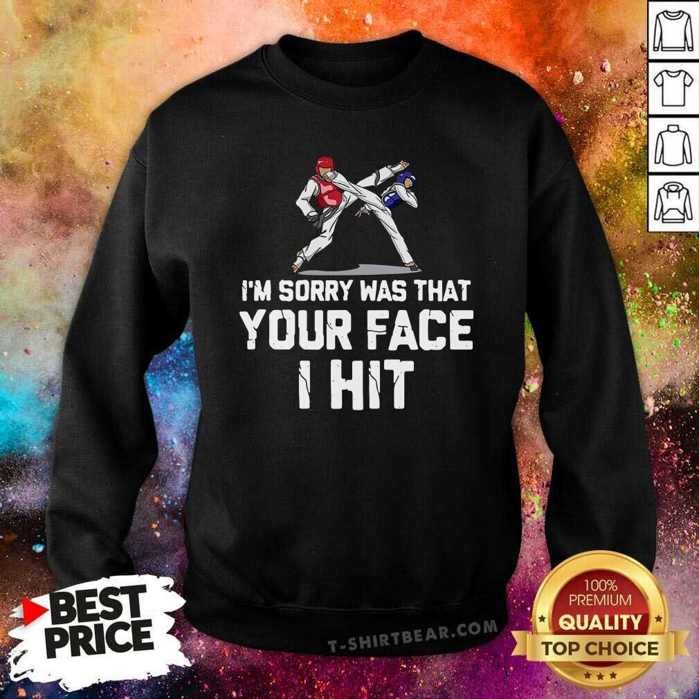 Cool Boxing I’m Sorry Was That Your Face I Hit Shirt