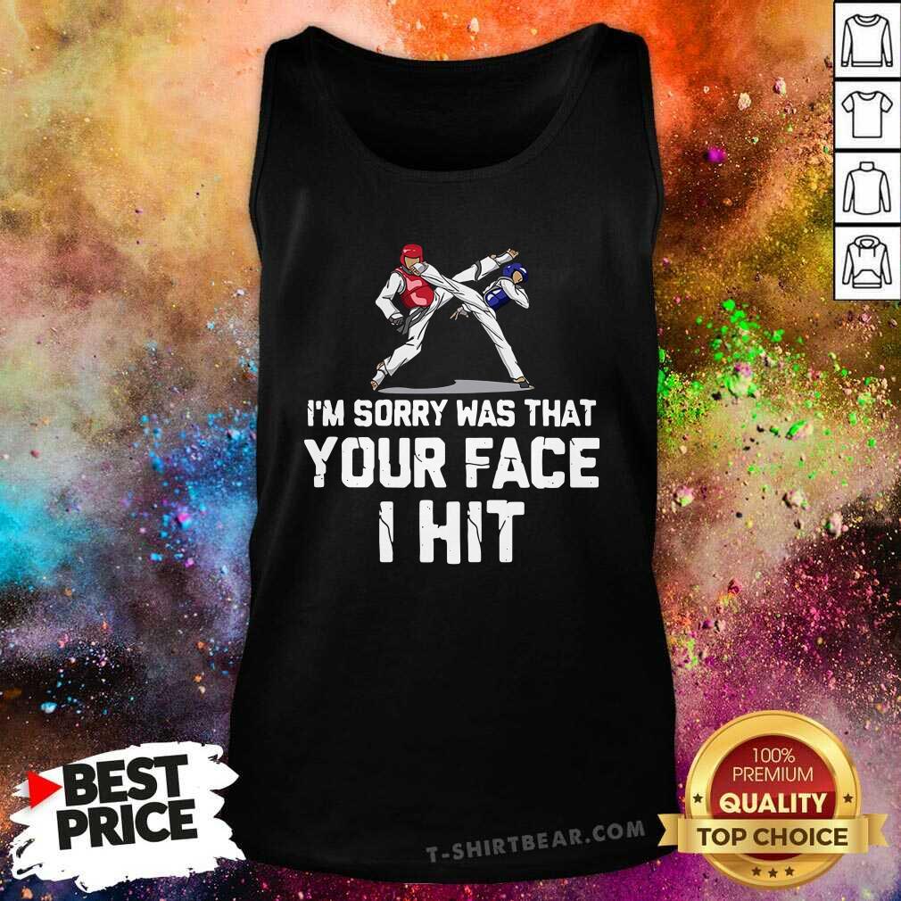 Cool Boxing I’m Sorry Was That Your Face I Hit Shirt