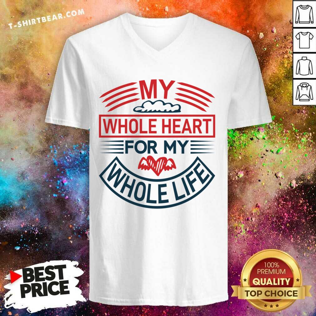 Cool My Whole Heart For My Whole Life Shirt