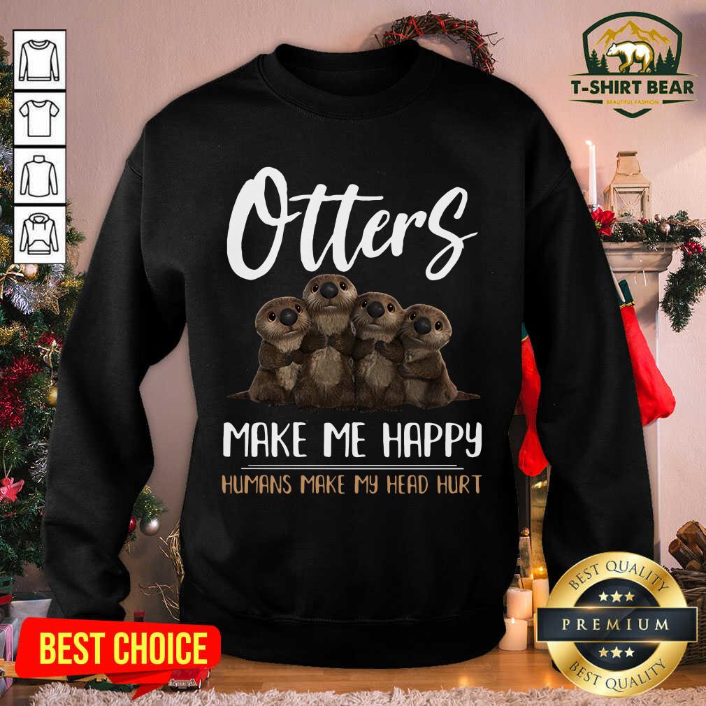 Cool Otters Make Me Happy Humans Make My Head Hurt Shirt