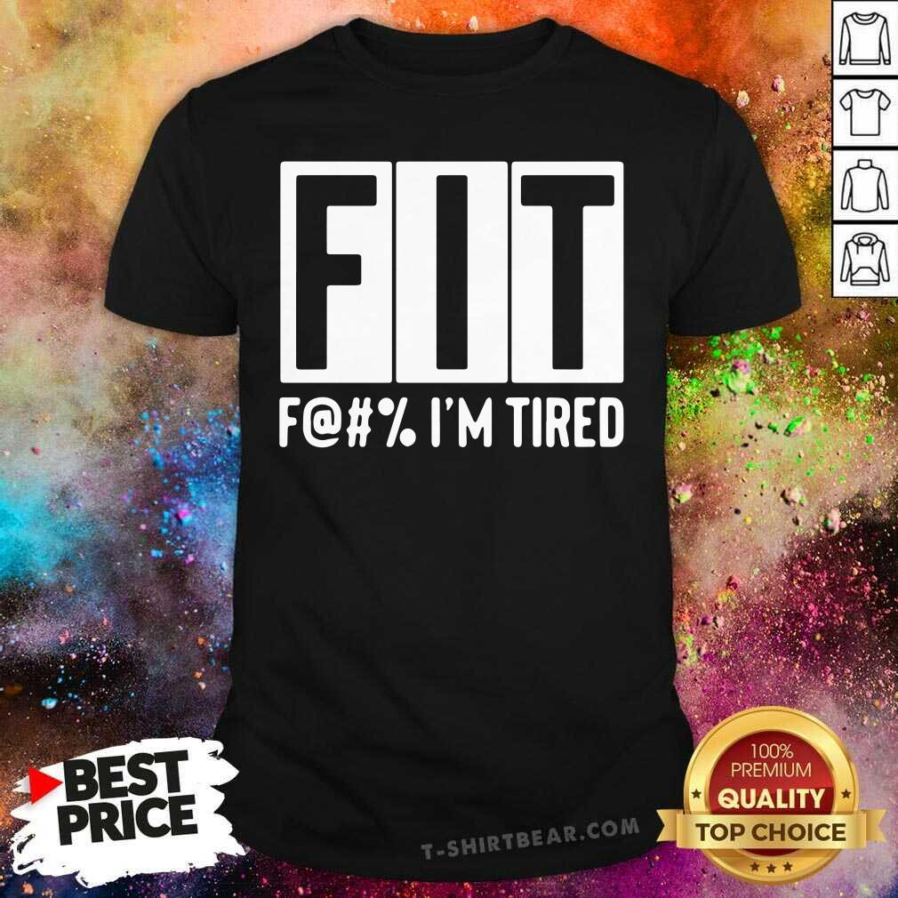 Cross Fit Im 5 Tired Shirt