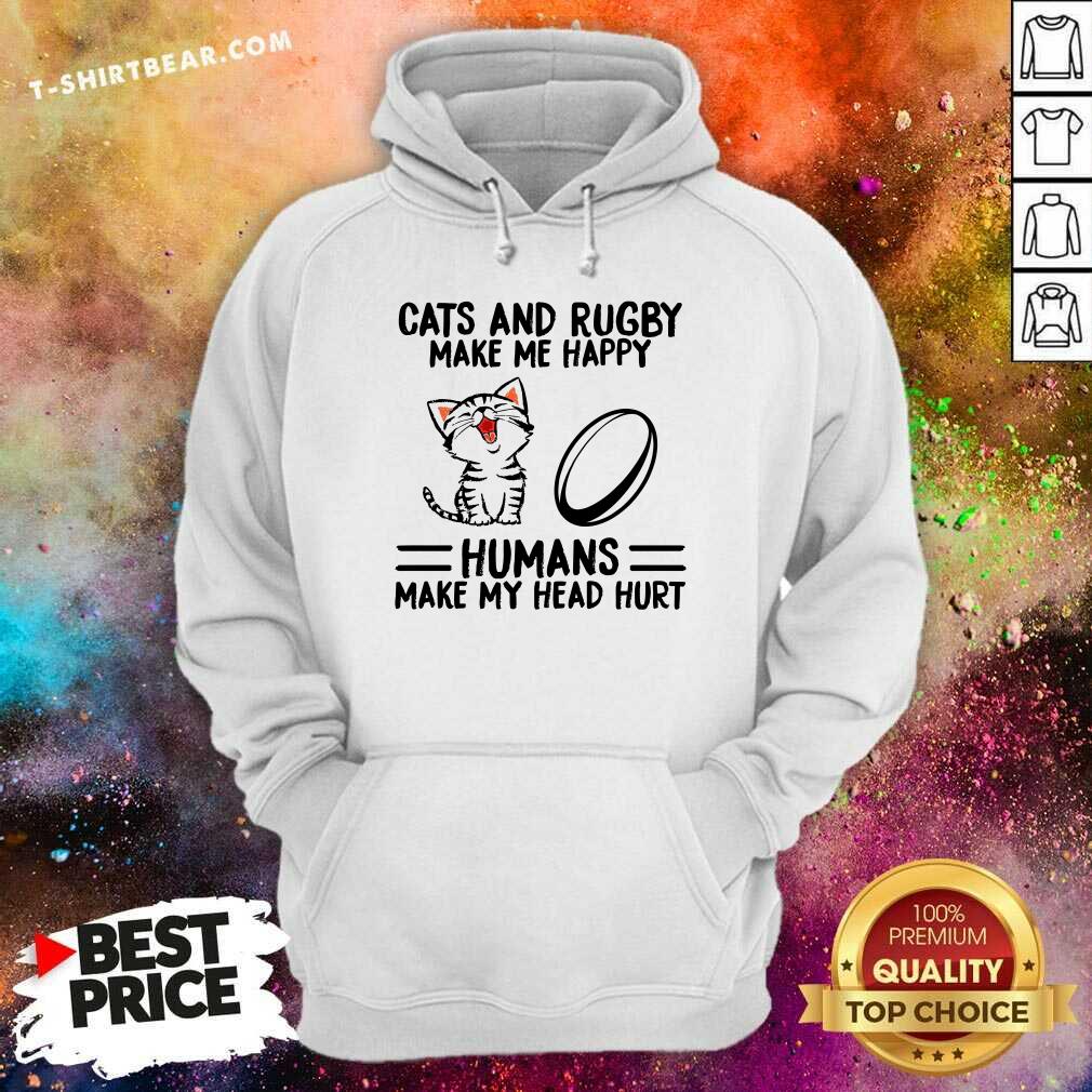 Cute Cats And Rugby Make Me Happy Humans Make My Head Hurt Shirt