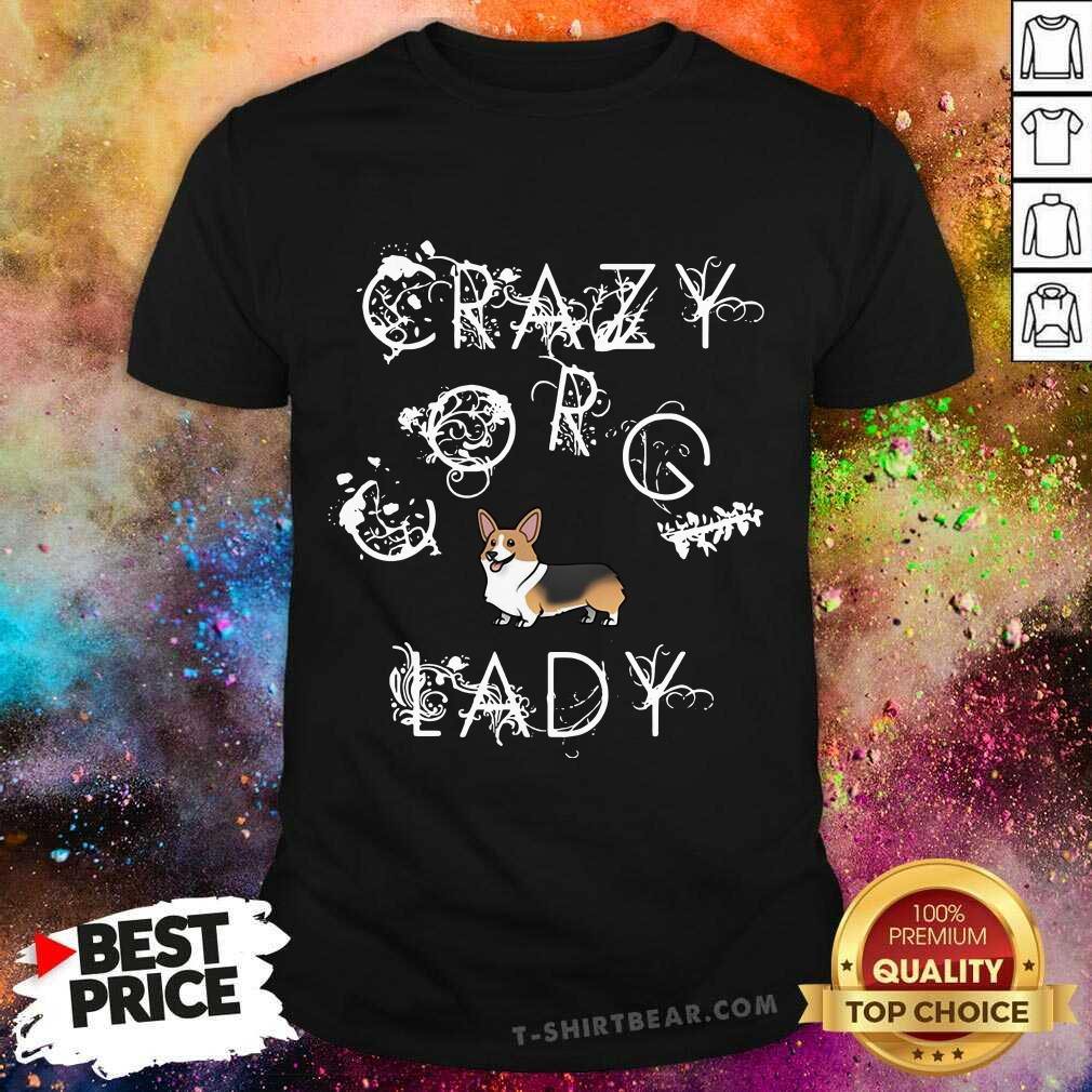 Cute Crazy Corgi Lady Shirt