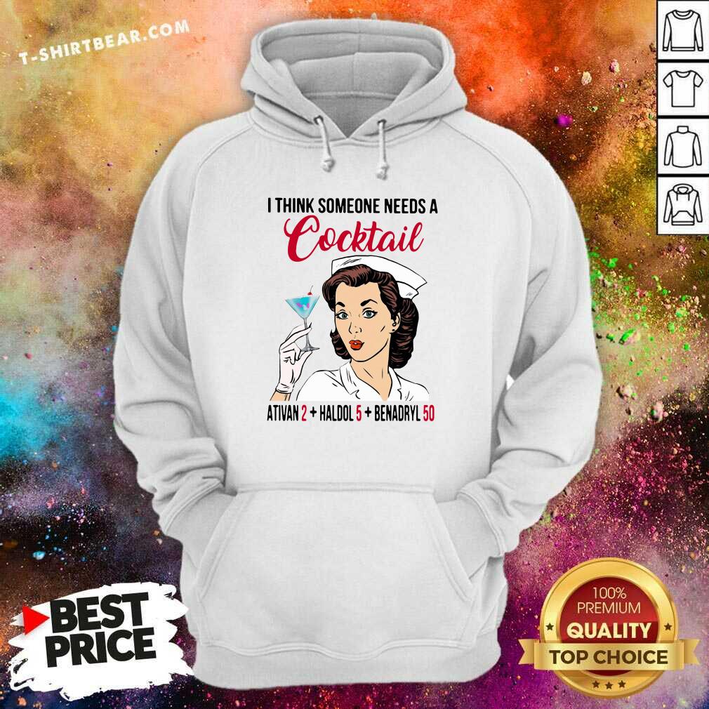 Cute I Think Someone Needs A Cocktail Ativan 2 Haldol 5 Benadryl 50 Shirt