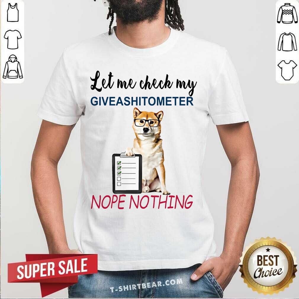 Cute Let Me Check My Giveashitometer Shiba Inu Dog Nope Nothing Shirt
