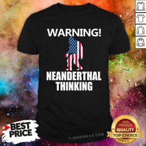 Official American Flag Warning Neanderthal 7 Thinking Shirt