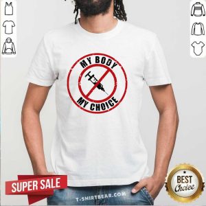 Pretty My Body My 7 Choice Vaccines Shirt