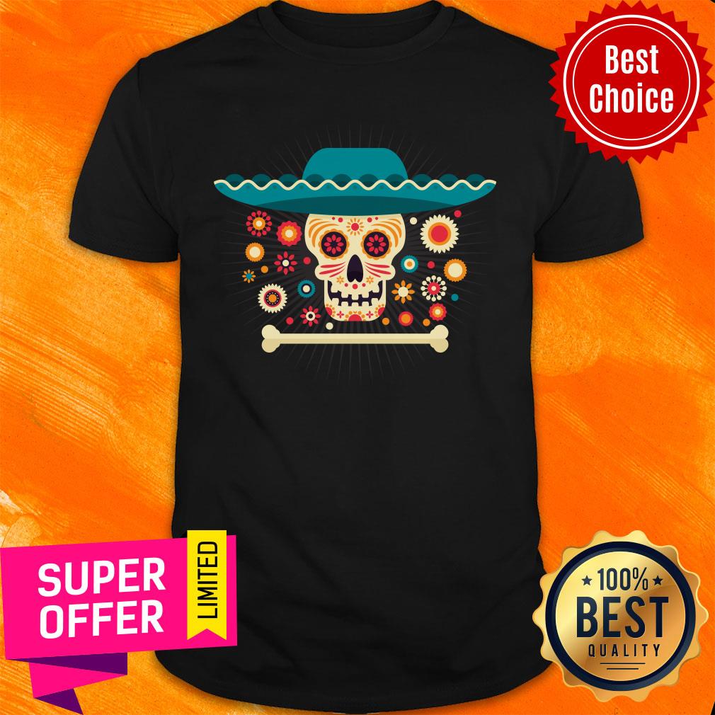 Dead Day With Skull Mexian Hat Sugar Shirt