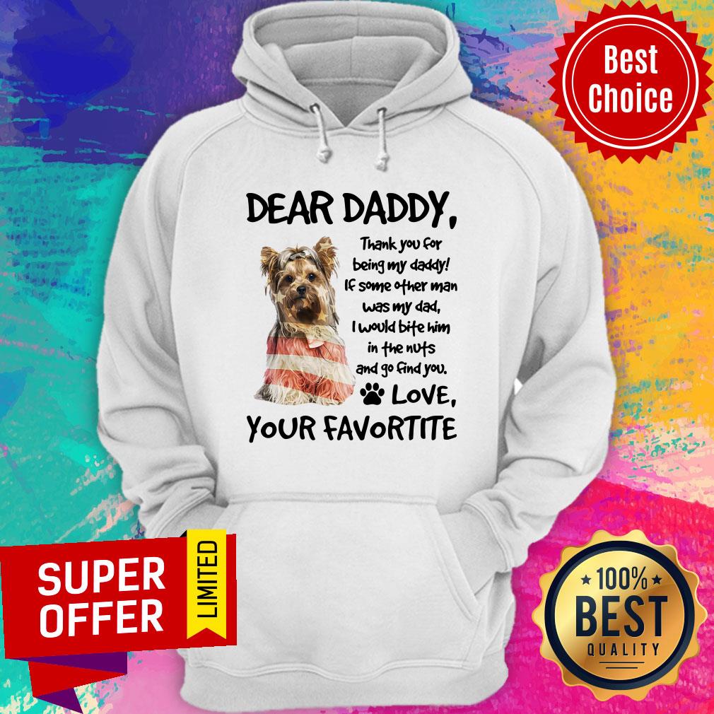 Dear Daddy Yorkshire Terrier Love Your Favortite Shirt