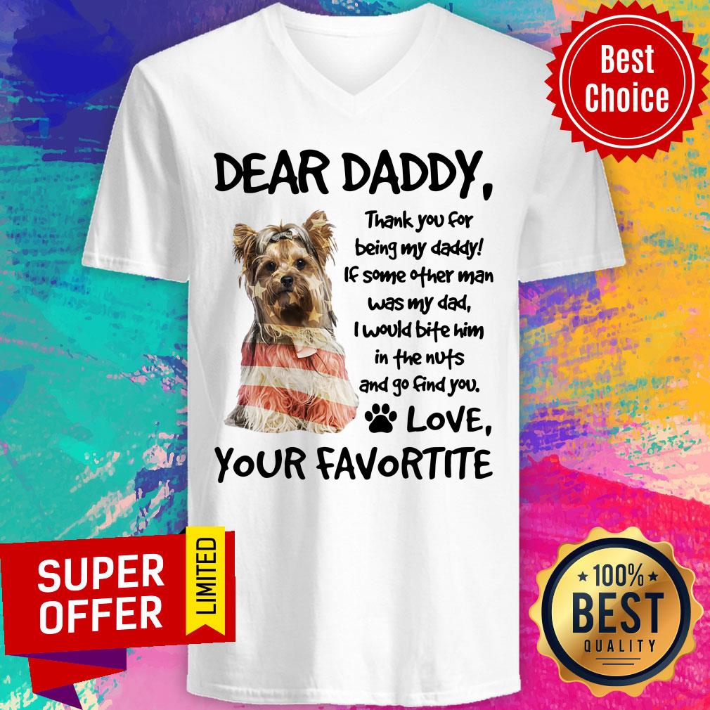 Dear Daddy Yorkshire Terrier Love Your Favortite Shirt