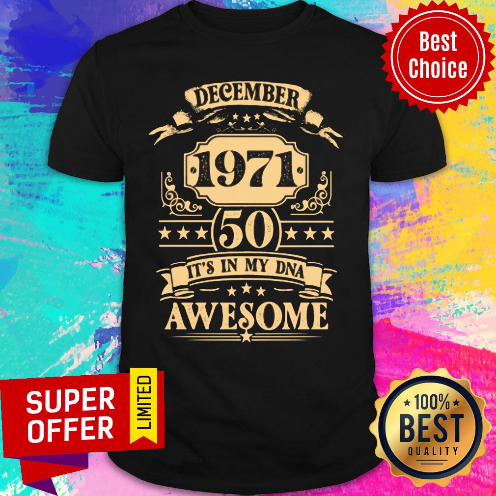 December 1971 50 It's In My DNA Awesome Retro Shirt
