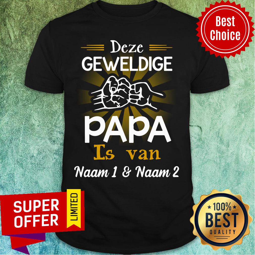 Deze Geweldige Papa Is Van Naam 1 and 2 Shirt