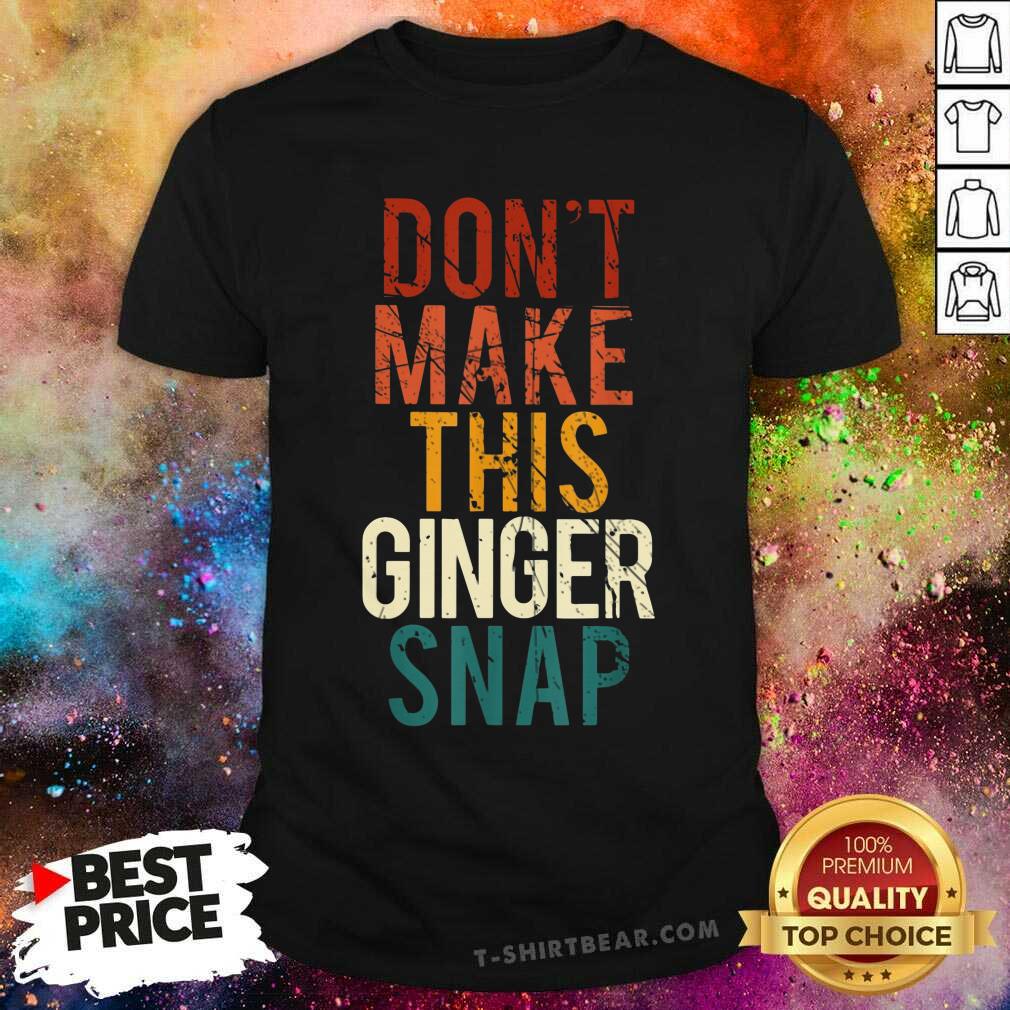 Do Not Make This Ginger Snap Vintage Shirt