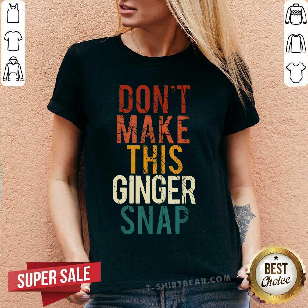 Do Not Make This Ginger Snap Vintage Shirt